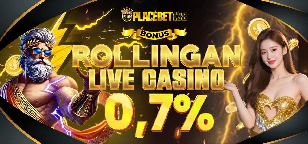 Bonus Rollingan Casino 0.7% - PLACEBET138