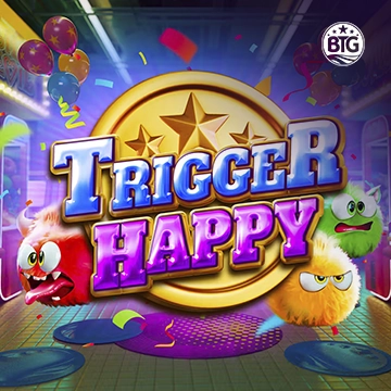 Bigtime : Trigger Happy - PLACEBET138