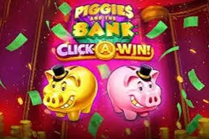 Piggies and the Bank: Click-A-Win - PLACEBET138